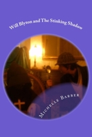 Will Blyton and The Stinking Shadow: The Alternative Detective. 1475152825 Book Cover