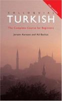 Colloquial Turkish : The Complete Course for Beginners (Colloquial Series) (Colloquial Series (Book Only)) 0415157463 Book Cover