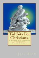 Tid Bits for Christians.: A Source of Knowledge about People, Places & Events 1482696460 Book Cover