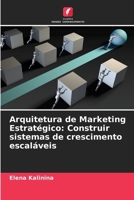 Arquitetura de Marketing Estratégico: Construir sistemas de crescimento escaláveis (Portuguese Edition) 6209876315 Book Cover