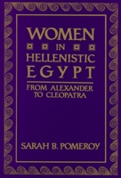 Women in Hellenistic Egypt: From Alexander to Cleopatra 0814322301 Book Cover