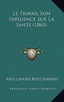 Le Travail, Son Influence Sur La Santé 1166730093 Book Cover