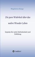 Die pure Wahrheit über das wahre Wunder Leben (German Edition) 3749700400 Book Cover