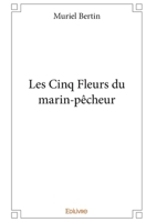 Les Cinq Fleurs du marin-pêcheur (French Edition) 2334066338 Book Cover