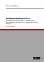 Rollenspiele im Englischunterricht: Der Einsatz von Rollenspielen zur F�rderung der kommunikativen Kompetenz im Englischunterricht einer 5. Klasse 3640808053 Book Cover