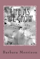 Life As We Grow 1469902613 Book Cover