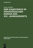 Der Dandysmus Im Französischen Roman Des XIX. Jahrhunderts (Issn) 3112324250 Book Cover