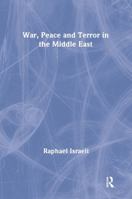 War, Peace and Terror in the Middle East 0714655317 Book Cover