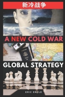 Cold War II? China, America, Global Strategy, and the New Cold War B08PJM9QZG Book Cover