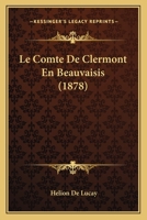 Le Comte De Clermont En Beauvaisis (1878) 1167628624 Book Cover