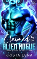 Claimed by the Alien Rogue: A Sci Fi Alien Warrior Romance (Fated Mates of the Zaarn) B0FLT9ZQHG Book Cover