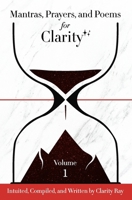 Mantras, Prayers, and Poems for Clarity Vol. 1 B0GM293PH6 Book Cover