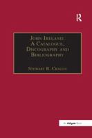 John Ireland: A Catalogue, Discography, and Bibliography 1138268038 Book Cover