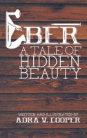 Eber: A Tale of Hidden Beauty 1620205017 Book Cover