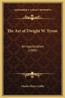 The Art Of Dwight W. Tyron: An Appreciation (1909) 1166935124 Book Cover