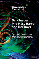 Bandleader Mrs Mary Hamer and Her Boys: Popular Music and Dance Cultures in Interwar Liverpool 1009388851 Book Cover