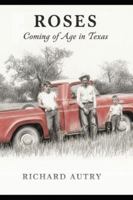 Roses: Coming of Age in Texas B0G4GV1J45 Book Cover