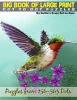 Big Book of Large Print Dot-to-Dots: Puzzles from 198 to 563 Dots 1975893522 Book Cover