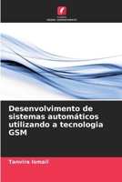 Desenvolvimento de sistemas automáticos utilizando a tecnologia GSM (Portuguese Edition) 6207606566 Book Cover
