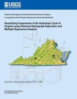 Quantifying Components of the Hydrologic Cycle in Virginia Using Chemical Hydrograph Separation and Multiple Regression Analysis 1497331188 Book Cover