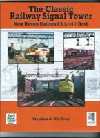 The Classic Railway Signal Tower: New Haven Railroad S.S.44/ Berk 159872858X Book Cover