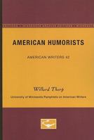 American Humorists - American Writers 42: University of Minnesota Pamphlets on American Writers B0006X2KUE Book Cover