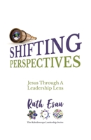 Shifting Perspectives: Jesus Through A Leadership Lens 1486621236 Book Cover
