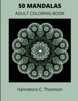 50 Mandalas: Adult Coloring Book 171630864X Book Cover