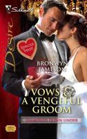 Vows & A Vengeful Groom 0373768435 Book Cover
