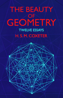 The Beauty of Geometry: Twelve Essays 0486409198 Book Cover