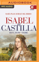 Isabel De Castilla (Narración en Castellano): Reina, mujer y madre 1799722813 Book Cover