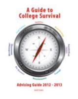 A Guide to College Survival: 2012-2013 1465206698 Book Cover