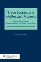 Trade Secrets Law and Intellectual Property: Breach of Confidence, Misappropriation and Unfair Competition 9041128174 Book Cover