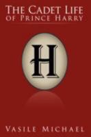 The Cadet Life of Prince Harry 1434353915 Book Cover