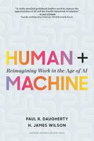 Human + Machine: Reimagining Work in the Age of AI 1633693864 Book Cover
