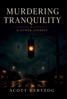 Murdering Tranquility & Other Stories B0H4HG55QG Book Cover