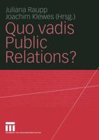Quo Vadis Public Relations?: Auf Dem Weg Zum Kommunikationsmanagement: Bestandsaufnahmen Und Entwicklungen 3531140345 Book Cover