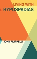 Living With Hypospadias 1638372179 Book Cover