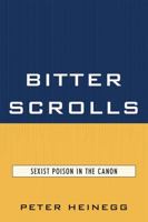 Bitter Scrolls: Sexist Poison in the Canon 0761852883 Book Cover