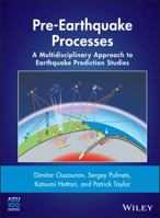 Pre-Earthquake Processes: A Multidisciplinary Approach to Earthquake Prediction Studies 1119156939 Book Cover