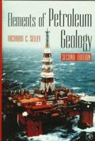 Elements of Petroleum Geology 0126363706 Book Cover