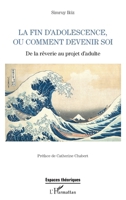 La fin d'adolescence ou comment devenir soi: De la rêverie au projet d'adulte (French Edition) 2140496507 Book Cover