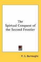 The Spirtual Conquest of the Second Frontier 1162757221 Book Cover