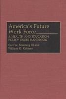 America's Future Work Force: A Health and Education Policy Issues Handbook 0313279802 Book Cover