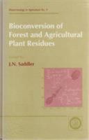 Bioconversion of Forest and Agricultural Plant Residues (Biotechnology in Agriculture Series) 0851987982 Book Cover