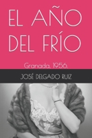 El Año del Frío: Granada, 1956. B08VVBZFHC Book Cover