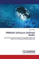 PMR446 Software Defined Radio: Long distance communication using GNU Radio and USRP1 for Professional Mobile Radio 446 3659430293 Book Cover