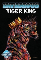 Infamous: Tiger King 194973854X Book Cover