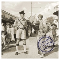 Chung Ying Street: The Strange Story of a Town Divided Between Britain and China 9881613841 Book Cover