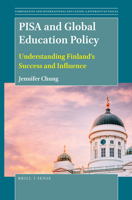 Pisa and Global Education Policy: Understanding Finland?s Success and Influence (Comparative and International Education: Diversity of Voices) 9004407510 Book Cover